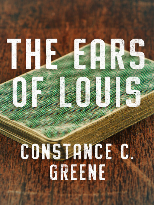 Title details for The Ears of Louis by Constance C. Greene - Available